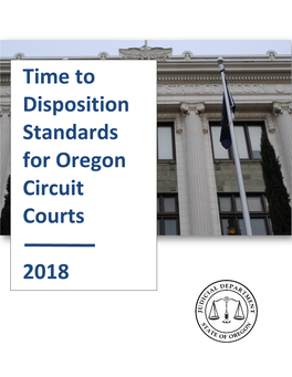 Time to Disposition Standards for Oregon Circuit Courts 2018
