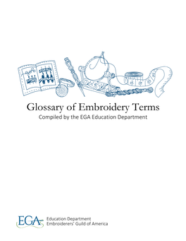 Glossary of Embroidery Terms Compiled by the EGA Education Department