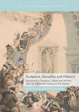 Sculpture, Sexuality and History (QFRXQWHUVLQ/LWHUDWXUH&XOWXUHDQGWKH$UWV IURPWKH(LJKWHHQWK&HQWXU\WRWKH3UHVHQW