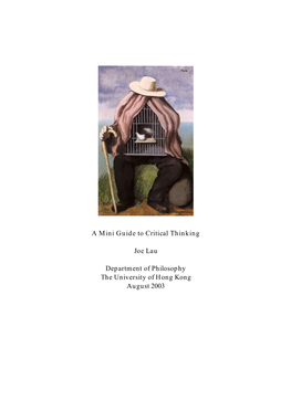 A Mini Guide to Critical Thinking Joe Lau Department of Philosophy The