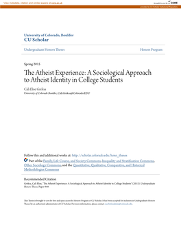 The Atheist Experience: a Sociological Approach to Atheist Identity in College Students Cali Elise Greksa University of Colorado Boulder, Cali.Greksa@Colorado.EDU