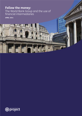 Follow the Money: the World Bank Group and the Use of Financial Intermediaries APRIL 2014 Climatefollow the Investment Money Funds Monitor 7