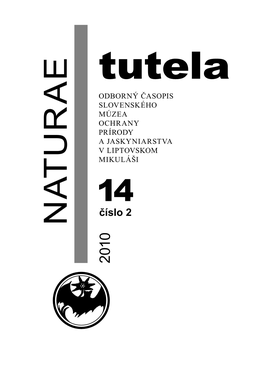 Tutela ODBORNÝ ČASOPIS SLOVENSKÉHO MÚZEA OCHRANY PRÍRODY a JASKYNIARSTVA V LIPTOVSKOM MIKULÁŠI 14 Číslo 2