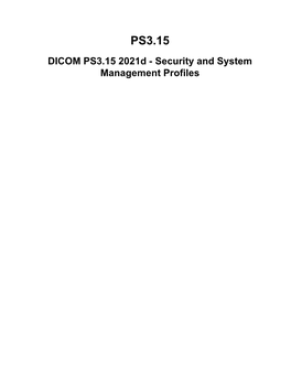 PS3.15​ DICOM PS3.15 2021D - Security and System​ Management Profiles​ Page 2​