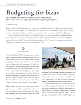 Budgeting for Bizav You Might Be Able to Do More Than You’D Think with Relatively Small Sums, but If Your Resources Are Unlimited, So Are Your Options