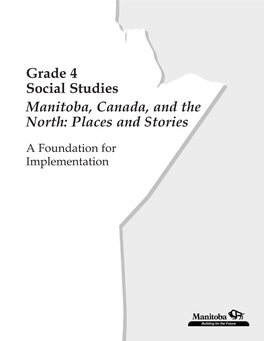 Grade 4 Social Studies Manitoba, Canada, and the North: Places and Stories