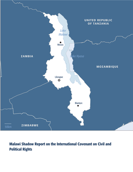 Malawi Shadow Report on the International Covenant on Civil and Political Rights Malawi Shadow Report on the International Covenant on Civil and Political Rights