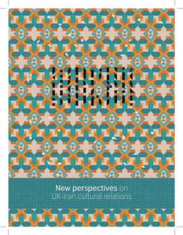 New Perspectives on UK-Iran Cultural Relations New Perspectives on UK-Iran Cultural Relations Contents