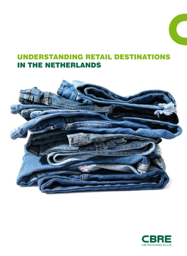 Understanding Retail Destinations in the Netherlands Understanding Retail Destinations in the Netherlands