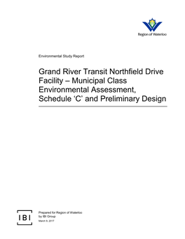 Grand River Transit Northfield Drive Facility – Municipal Class Environmental Assessment, Schedule ‘C’ and Preliminary Design