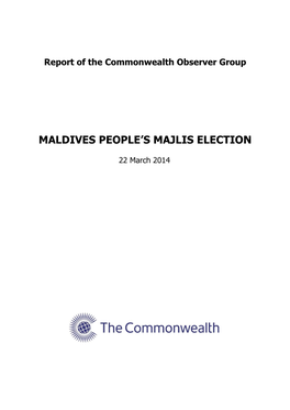 Maldives People's Majlis Election 2014 Commonwealth Observer Group Report.Pdf