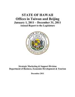 STATE of HAWAII Offices in Taiwan and Beijing January 1, 2011 – December 31, 2011 Annual Report to the Legislature