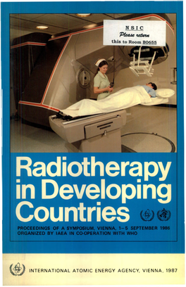 Radiotherapy in Developing Countries PROCEEDINGS of a SYMPOSIUM, VIENNA, 1 -5 SEPTEMBER 1986 ORGANIZED by IAEA in CO-OPERATION with WHO