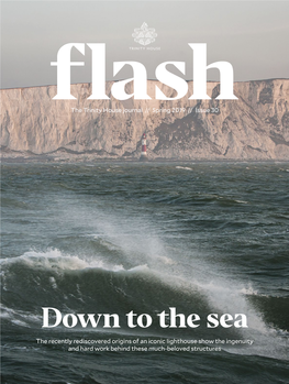 Down to the Sea the Recently Rediscovered Origins of an Iconic Lighthouse Show the Ingenuity and Hard Work Behind These Much-Beloved Structures SPRING 2019 | ISSUE 30