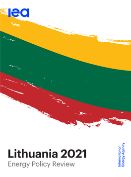 Lithuania 2021 Energy Policy Review INTERNATIONAL ENERGY AGENCY