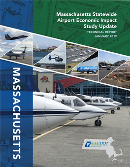 Massachusetts Statewide Airport Economic Impact Study Update TECHNICAL REPORT JANUARY 2019 MASSACHUSETTS