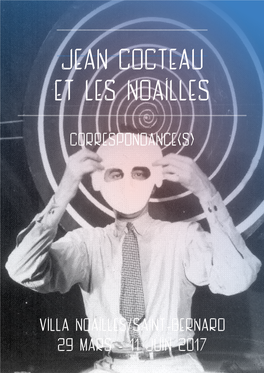 Villa Noailles/Saint-Bernard 29 Mars - 11 Juin 2017 Jean Cocteau Et Les Noailles