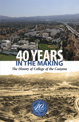 College of the Canyons Is Born Lthough 1969 Is the Year That Barbara City College for Six Years