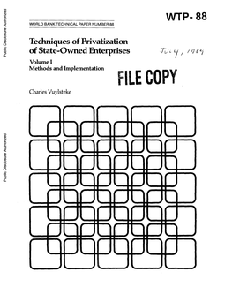 Techniques of Privatization of State-Owned Enterprises J- Y / D 5 Public Disclosure Authorized Volume I Methods and Implementation FILECOPY Charles Vuylsteke