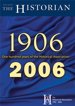 One Hundred Years of the Historical Association 2006 Number 91 / Autumn 2006