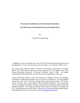 Democratic Consolidation Or Electioneering Nationalism? the 2004 Taiwan Presidential Election and Its Implications by Vincent We