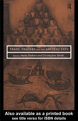 Trade, Traders and the Ancient City Trade, Traders and the Ancient City