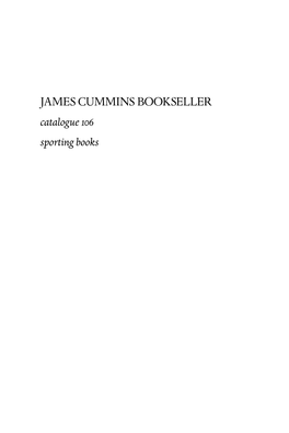 JAMES CUMMINS BOOKSELLER Catalogue 106 Sporting Books to Place Your Order, Call, Write, E-Mail Or Fax