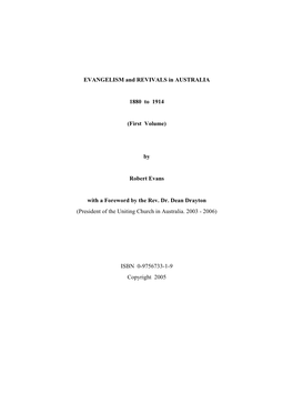 Evangelism and Revivals in Australia 1880 to 1914 (First Volume) Therefore Provides an Insight Into the Deepest Convictions of Robert Evans