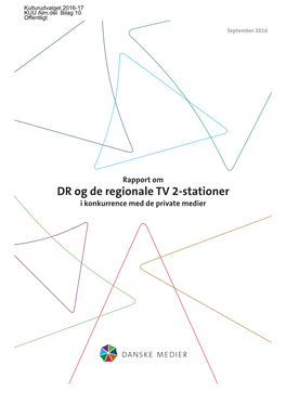 DR Og De Regionale TV 2-Stationer I Konkurrence Med De Private Medier INDHOLD