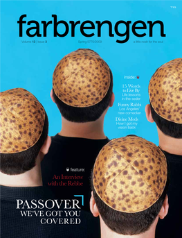 Passover We’Ve Got You Covered Dedicated to the Love and Inspiration of the Lubavitcher Rebbe