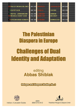 THE PALESTINIAN DIASPORA in EUROPE Challenges of Dual Identity and Adaptation