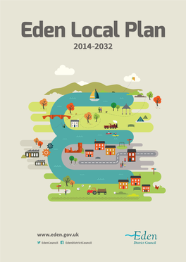 Eden Local Plan 2014 to 2032 This Document Sets out How We Are Planning to Manage the Growth of New Jobs, Homes and Infrastructure in Eden Until 2032