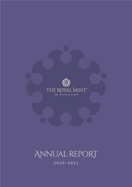ANNUAL REPORT 2020– 2021 the Royal Mint Limited ANNUAL REPORT 2020–21 ®