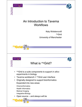 An Introduction to Taverna Workflows What Is Mygrid?