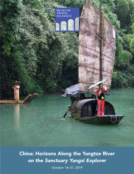 China: Horizons Along the Yangtze River on the Sanctuary Yangzi Explorer October 16–31, 2019 MUSEUM TRAVEL ALLIANCE