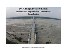 Bridge Inventory Report State of Alaska, Department of Transportation Bridge Section