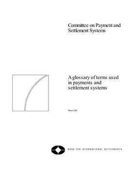 A Glossary of Terms Used in Payments and Settlement Systems