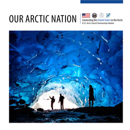 OUR ARCTIC NATION Connecting the United Statesto the Arctic