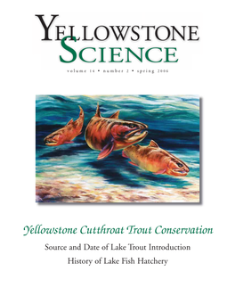 Yellowstone Cutthroat Trout Conservation Source and Date of Lake Trout Introduction History of Lake Fish Hatchery NPS/MIKE YOCHIMNPS/MIKE