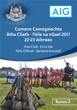 Cumann Camógaíochta Átha Cliath - Féile Na Ngael 2017 22-23 Aibreán Host Club: Erins Isle Féile Official – Barbara Grennell