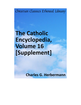 The Catholic Encyclopedia, Volume 16 [Supple- Ment]