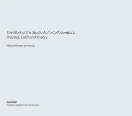 The Work of the Studio Aalto Collaborators: Practice, Craft and Theory