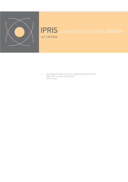 SÃO TOMÉ and PRÍNCIPE in 2011: AGAIN WAITING for BETTER TIMES, with a NEW OLD PRESIDENT Gerhard Seibert IPRIS Lusophone Countries Bulletin: 2011 Review | 39