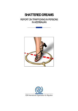 Shattered Dreams: Report on Trafficking in Persons in Azerbaijan