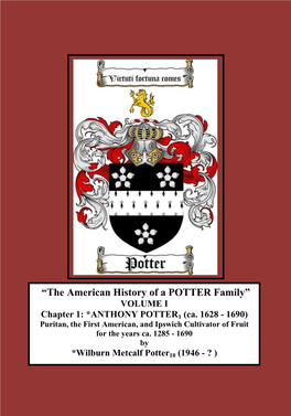 “The American History of a POTTER Family” VOLUME I Chapter 1: *ANTHONY POTTER1 (Ca