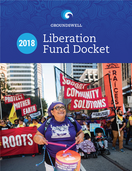 Liberation Fund Docket the Liberation Fund Is Proud to Announce $1,000,000 in Grants for Thirteen Organizations in Its Second Year of Grantmaking