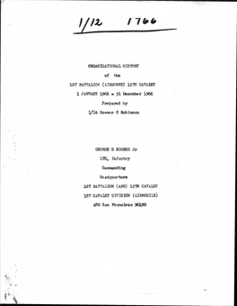 ORGANIZATIONAL HISTORY of the 1ST BATTALION (AIRBORNE) 12TH CAVALRY 1 JANUARY 1966 • 31 December 1966 Prepared by 1F Lt Grover C Robinson