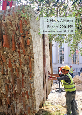 Chwb Albania Report 2016-19* Organizational Number: L51915451S Table of Contents