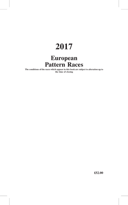 European Pattern Races the Conditions of the Races Which Appear in This Book Are Subject to Alteration up to the Time of Closing