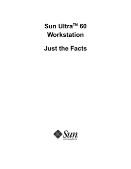 Sun Ultratm 60 Workstation Just the Facts